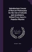 Introductory Course of Natural Philosophy for the Use of Schools and Academics, Edited From Ganot's Popular Physics