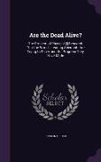 Are the Dead Alive?: The Problem of Physical [!] Research That the World's Leading Scientists Are Trying to Solve, and the Progress They Ha