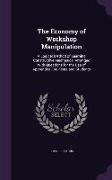 The Economy of Workshop Manipulation: A Logical Method of Learning Constructive Mechanics. Arranged With Questions for the Use of Apprentice Engineers