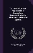 A Treatise on the Application of Generalised Coordinates to the Kinetics of a Material System