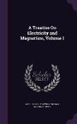 A Treatise On Electricity and Magnetism, Volume 1