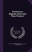 Posthumous Memoirs of His Own Time, Volume 2