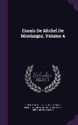 Essais De Michel De Montaigne, Volume 4