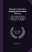 Beauties of Ancient English and Scottish History: To Which Is Added, Some Part of Roman History, So Far As It Is Connected With Their Residence and Go