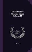 Frank Leslie's Pleasant Hours, Volume 22