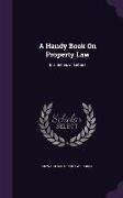 A Handy Book on Property Law: In a Series of Letters