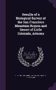 Results of a Biological Survey of the San Francisco Mountain Region and Desert of Little Colorado, Arizona