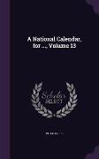 A National Calendar, for ..., Volume 13