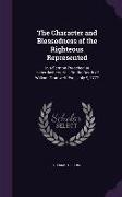 The Character and Blessedness of the Righteous Represented: In a Sermon Preached at Haberdashers-Hall, On the Death of William Cromwell, Esq., July 9