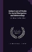 Subject List of Works on Aerial Navigation and Meteorology: In the Library of the Patent Office