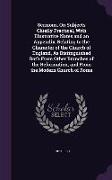 Sermons, On Subjects Chiefly Practical, With Illustrative Notes and an Appendix, Relating to the Character of the Church of England, As Distinguished