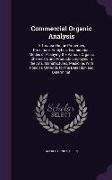 Commercial Organic Analysis: A Treatise on the Properties, Proximate, Analytical Examination, Modes of Assaying the Various Organic Chemicals and P