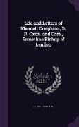 Life and Letters of Mandell Creighton, D. D. Oxon. and Cam., Sometime Bishop of London