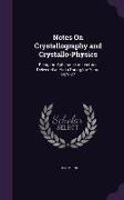 Notes On Crystallography and Crystallo-Physics: Being the Substance of Lectures Delivered at Yedo During the Years 1876-77
