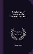 A Collection of Poems in Six Volumes, Volume 1