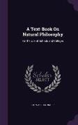 A Text-Book on Natural Philosophy: For the Use of Schools and Colleges