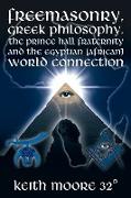 Freemasonry, Greek Philosophy, the Prince Hall Fraternity and the Egyptian (African) World Connection