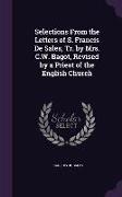 Selections from the Letters of S. Francis de Sales, Tr. by Mrs. C.W. Bagot, Revised by a Priest of the English Church