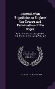 Journal of an Expedition to Explore the Course and Termination of the Niger: With a Narrative of a Voyage Down That River to Its Termination, Volume 2