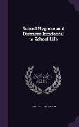 School Hygiene and Diseases Incidental to School Life