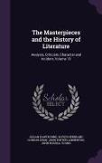 The Masterpieces and the History of Literature: Analysis, Criticism, Character and Incident, Volume 10