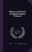 Memoir and Letters of Charles Sumner, Volume 2