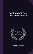Studies in Folk-Song and Popular Poetry