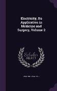 Electricity, Its Application in Medicine and Surgery, Volume 2