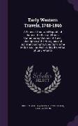 EARLY WESTERN TRAVELS 1748-184