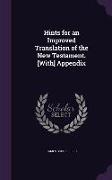 Hints for an Improved Translation of the New Testament. [With] Appendix
