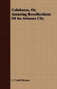 Calabazas, Or, Amusing Recollections of an Arizona City