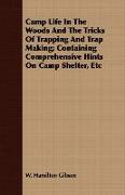 Camp Life in the Woods and the Tricks of Trapping and Trap Making, Containing Comprehensive Hints on Camp Shelter, Etc