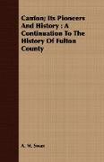 Canton, Its Pioneers and History: A Continuation to the History of Fulton County