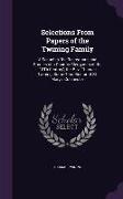 Selections from Papers of the Twining Family: A Sequel to 'The Recreations and Studies of a Country Clergyman of the 18th Century', the REV. Thomas Tw