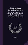 Remarks Upon Scotch Peerage Law: As Connected With Certain Points in the Late Case of the Earldom of Devon, to Which Are Added, Desultory Observations