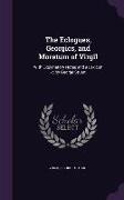 The Eclogues, Georgics, and Moretum of Virgil: With Explanatory Notes and a Lexicon /c by George Stuart