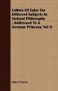 Letters Of Euler On Different Subjects In Natural Philosophy