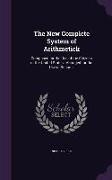 The New Complete System of Arithmetick: Composed for the Use of the Citizens of the United States: Abridged for the Use of Schools