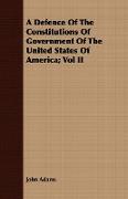 A Defence of the Constitutions of Government of the United States of America, Vol II