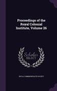 Proceedings of the Royal Colonial Institute, Volume 26