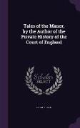 Tales of the Manor, by the Author of the Private History of the Court of England