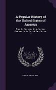 A Popular History of the United States of America: From the Discovery of the American Continent, to the Present Time, Volume 2