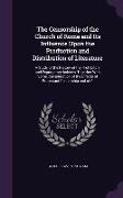 The Censorship of the Church of Rome and Its Influence Upon the Production and Distribution of Literature: A Study of the History of the Prohibitory a