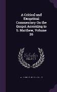 A Critical and Exegetical Commentary On the Gospel According to S. Matthew, Volume 26