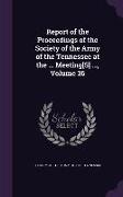 Report of the Proceedings of the Society of the Army of the Tennessee at the ... Meeting[S] ..., Volume 36