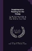 Supplement to Reading for the Young: A Classified and Annotated Catalog With Alphabetical Author-Index and Subject-Index to the Complete Work