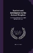 Instinct and Intelligence in the Animal Kingdom: A Critical Contribution to Modern Animal Psychology