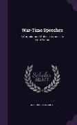 War-Time Speeches: A Compilation of Public Utterances in Great Britain