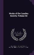 Works of the Camden Society, Volume 54