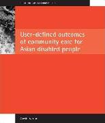 User-Defined Outcomes of Community Care for Asian Disabled People